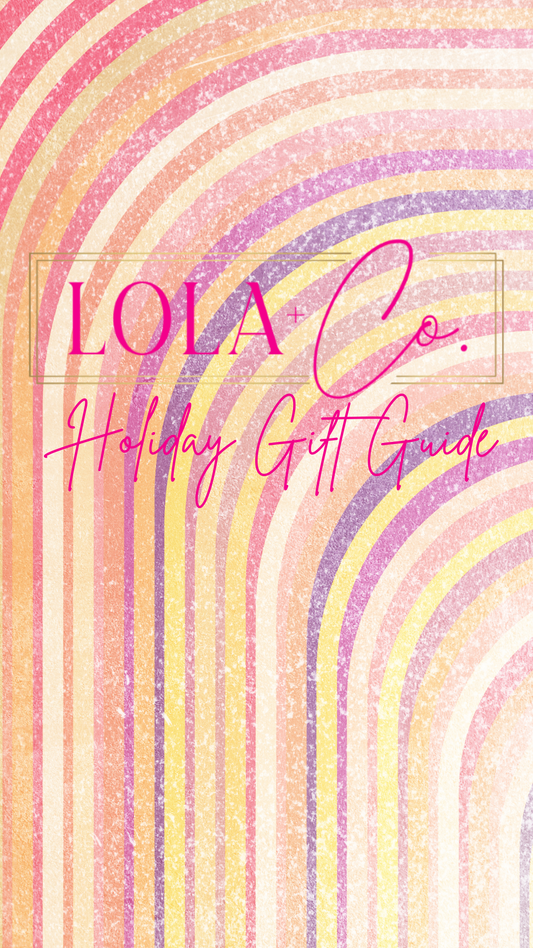 Unwrap Joy: A Gift Guide from Lola & Co.
