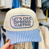 Let’s Chug Espresso Martinis Canvas Trucker Hat