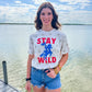 Stay Wild Tee - Tops - Tees - Summer Tees